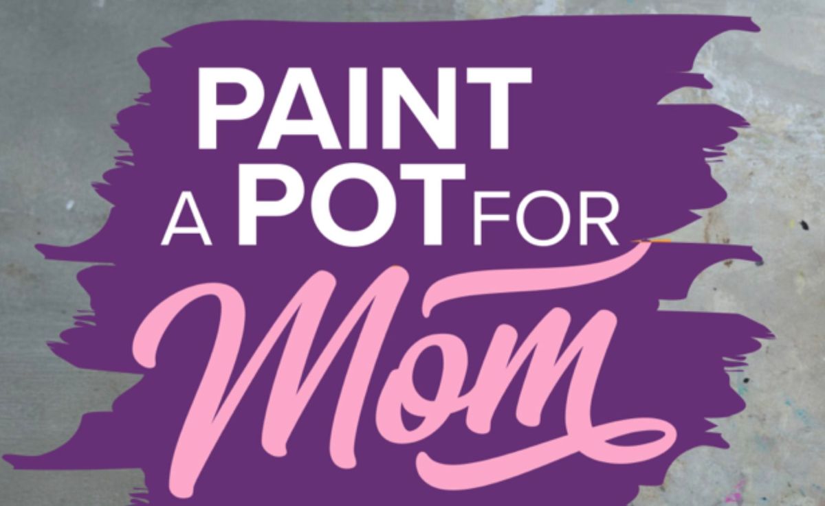 Paint a Pot for Mom - Loveland East