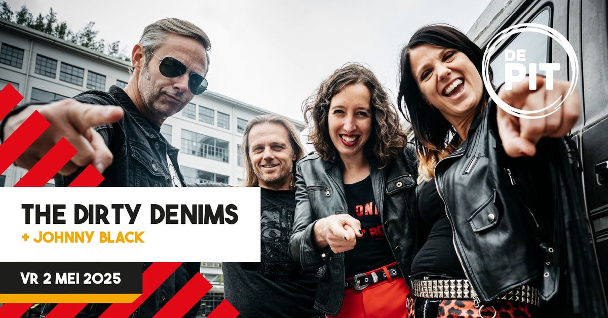 The Dirty Denims + Johnny Black | Poppodium de Pit | Kleine zaal