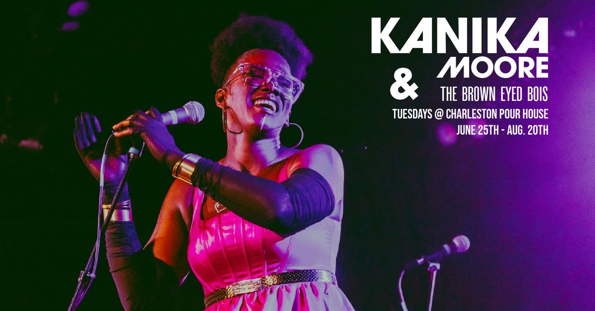 Kanika Moore & the Brown Eyed Bois residency at Charleston Pour House (Deck)