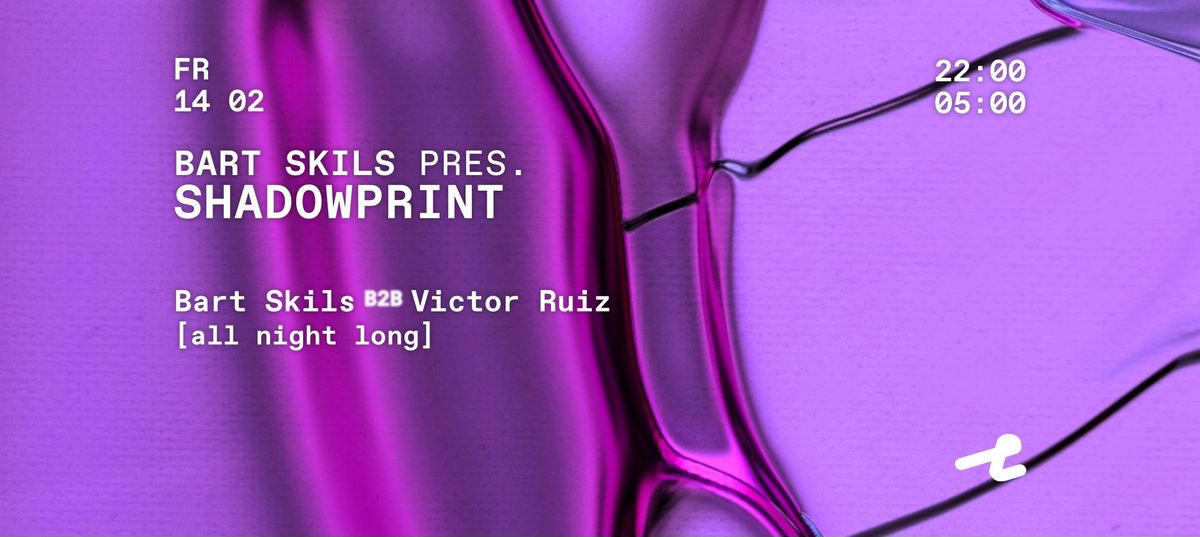 Shadowprint w\/ Bart Skils b2b Victor Ruiz [all night long]