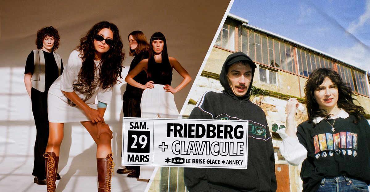 Friedberg + Clavicule au Brise Glace