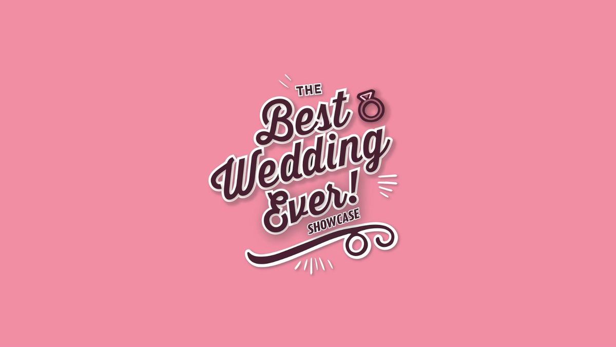 The Best Wedding Ever! Showcase