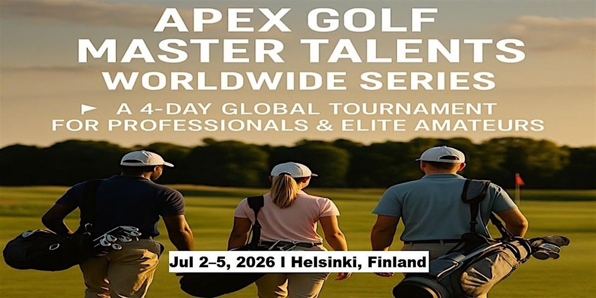 Apex Golf Talents \u2014 4-Day Pro & Amateur Series in Helsinki, Finland