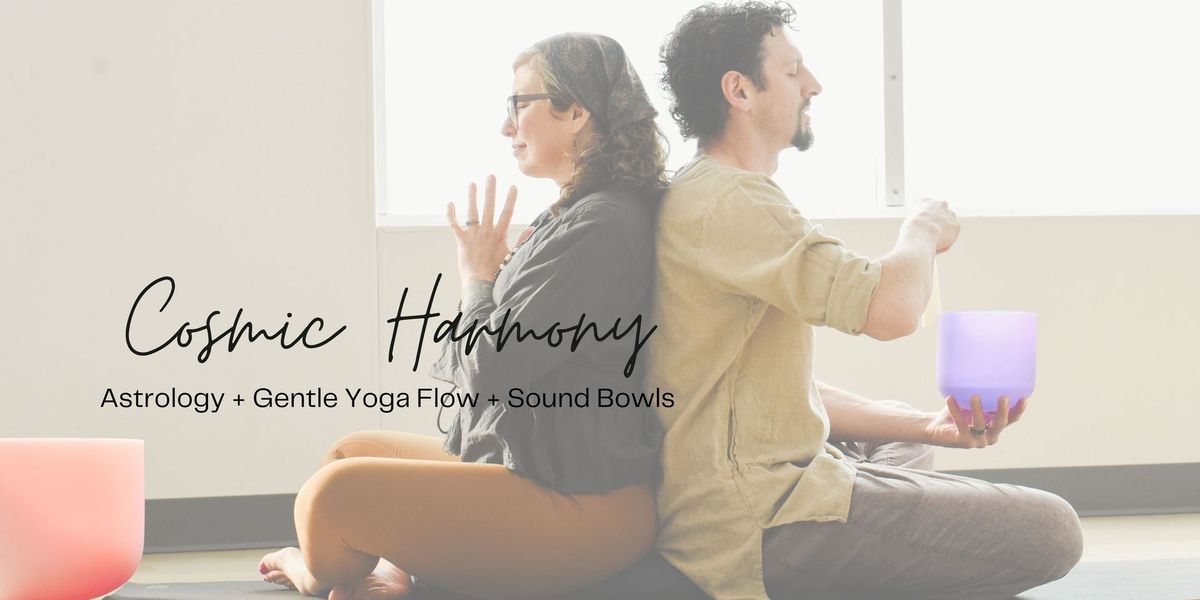 Cosmic Harmony: Gentle Yoga & Sound Bowls w\/ drumming