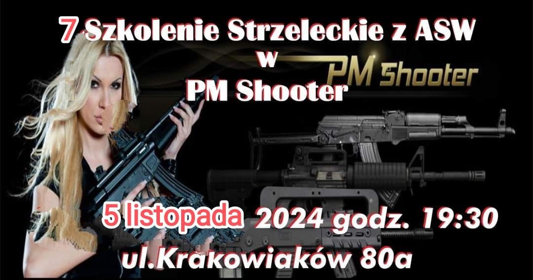 7 Szkolenie Strzeleckie z ASW x PM Shooter - 12 miejsc!!!