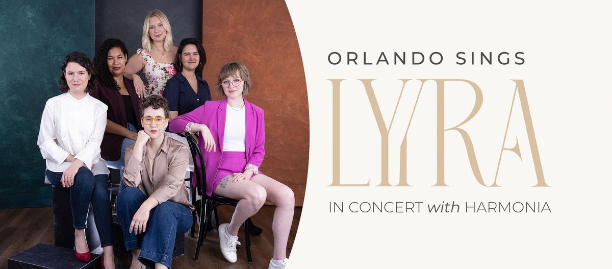 Voces8's LYYRA + Orlando Sings Harmonia in Concert 