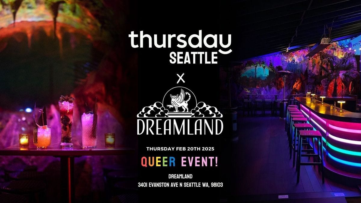 Thursday | Dreamland (Queer 21+) | Fremont