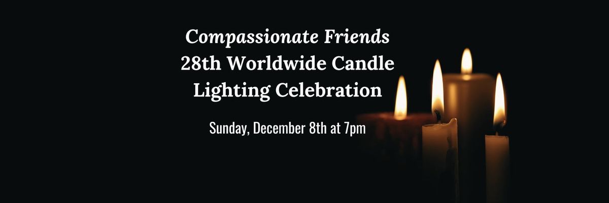 Compassionate Friends 28th Worldwide Candle Lighting Celebration