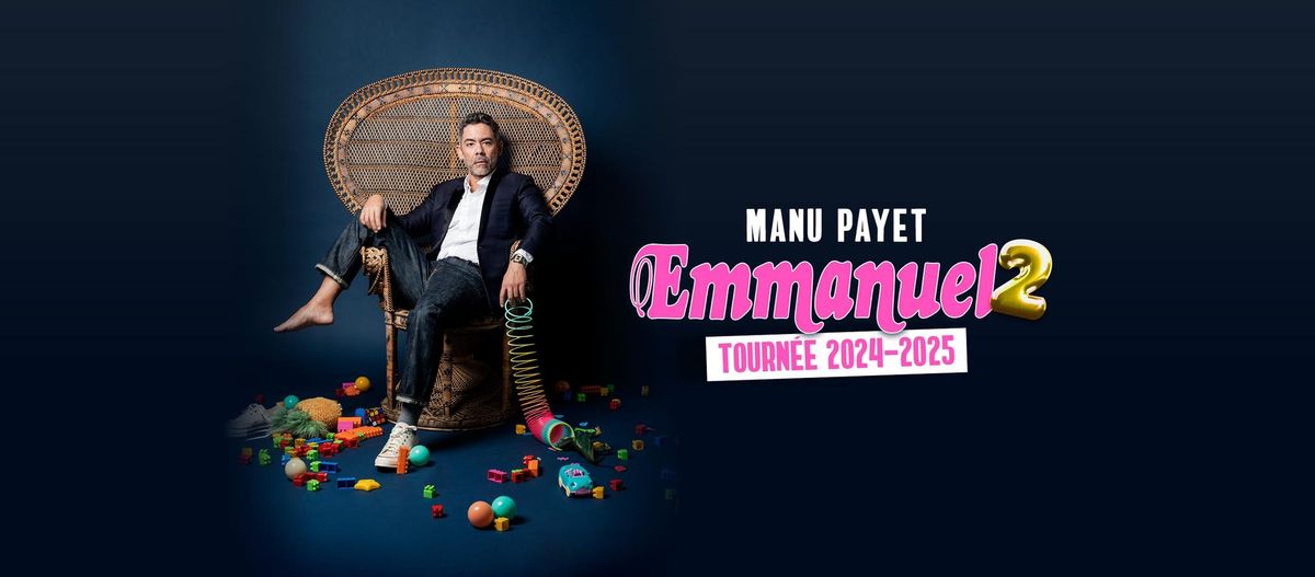 Manu Payet - Tourn\u00e9e Emmanuel 2 - PMC, Strasbourg