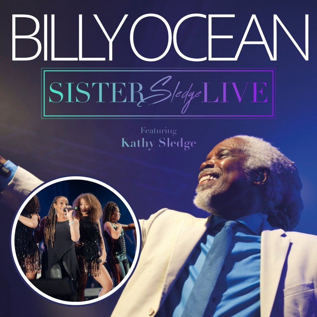 Good Times Presents Billy Ocean plus Sister Sledge LIVE