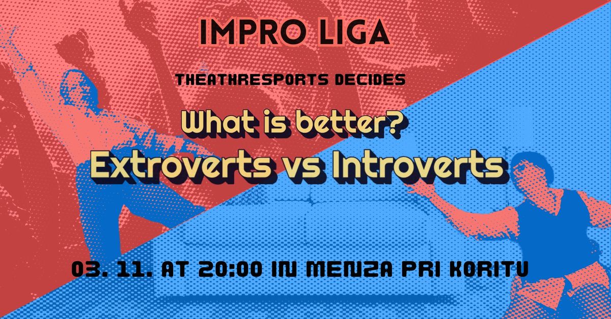 Impro liga: What is better? Extroverts vs Introverts