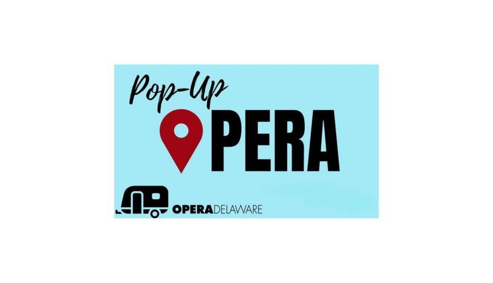 The Opera House and Opera Delaware presents: Pop-Up Opera