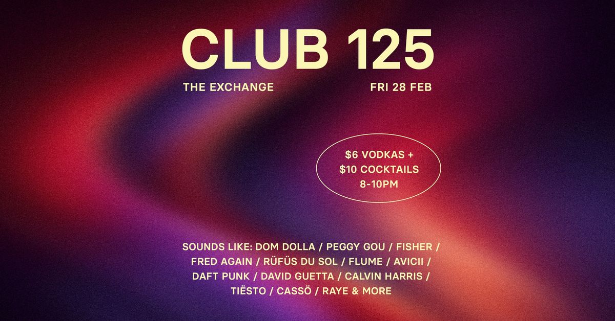 Club 125 | Newy's Hottest New Club Night | Free Entry, No Lockout & More! 