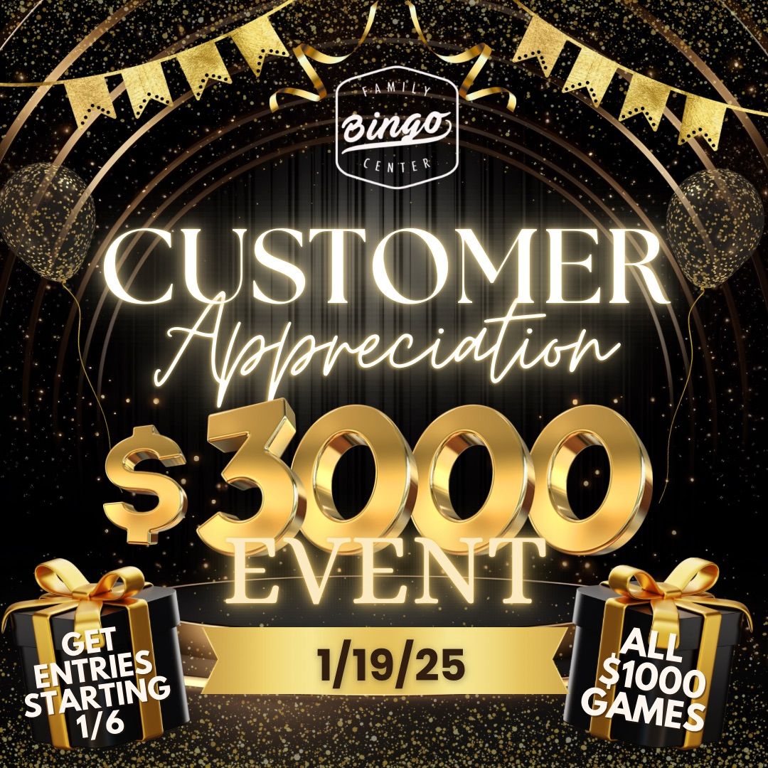 FAMILY BINGO\u2019S $3000 CUSTOMER APPRECIATION EVENT 