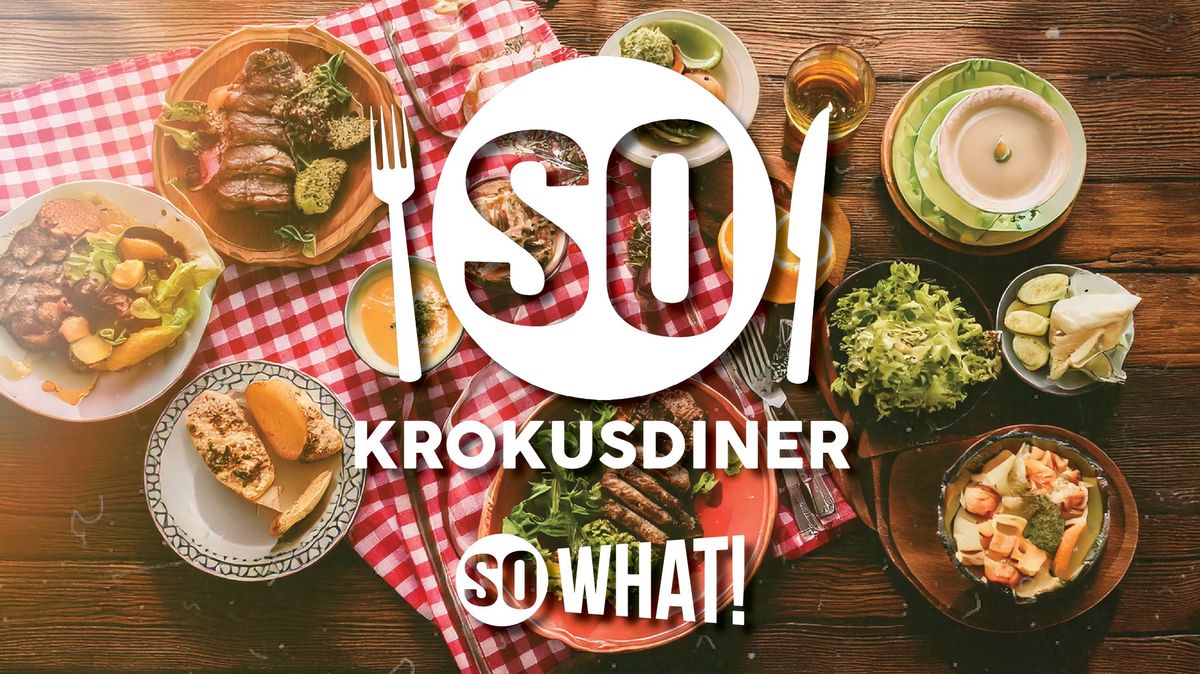 Eetcaf\u00e9: Culinair Krokusdiner | So What!