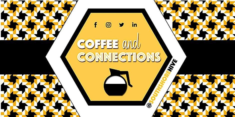Copy of Coffee & Connections - South Shore Hive - In Person Networking