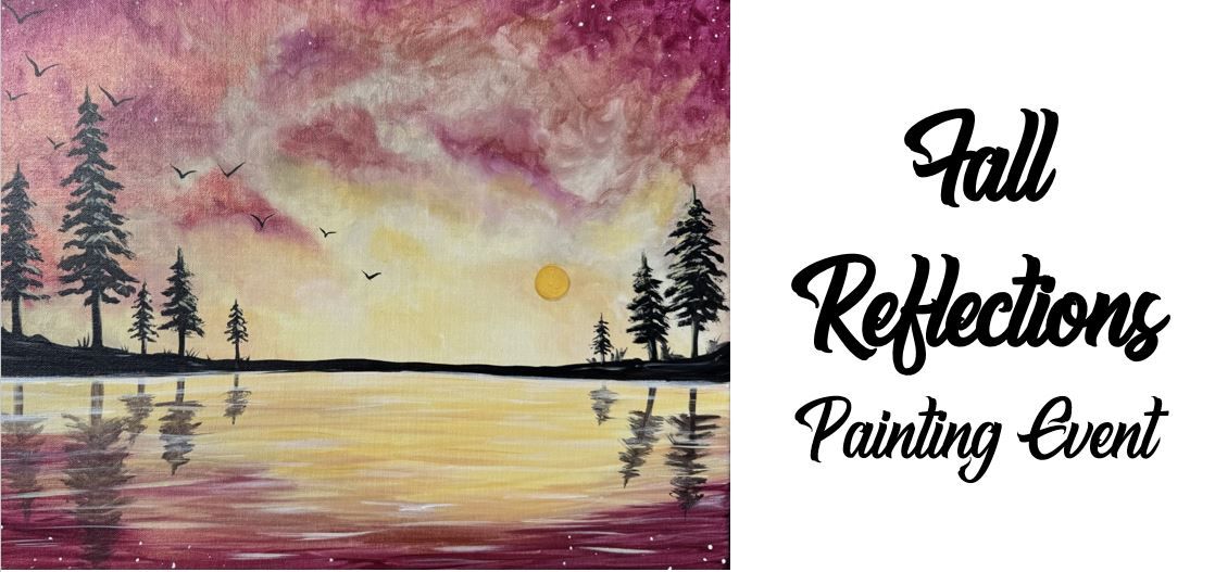 Fall Reflections ~ Family Painting Event