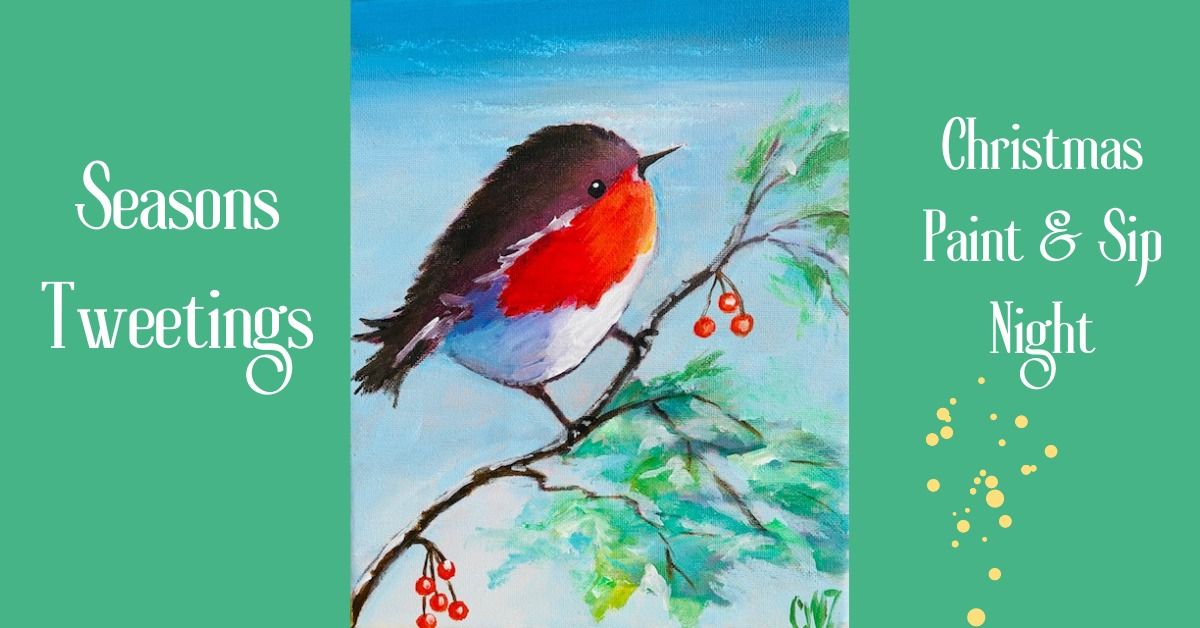 Paint Night - 'Seasons Tweetings'  in BRAMPTON