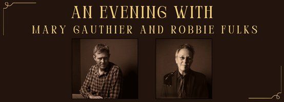 An Evening With Mary Gauthier and Robbie Fulks