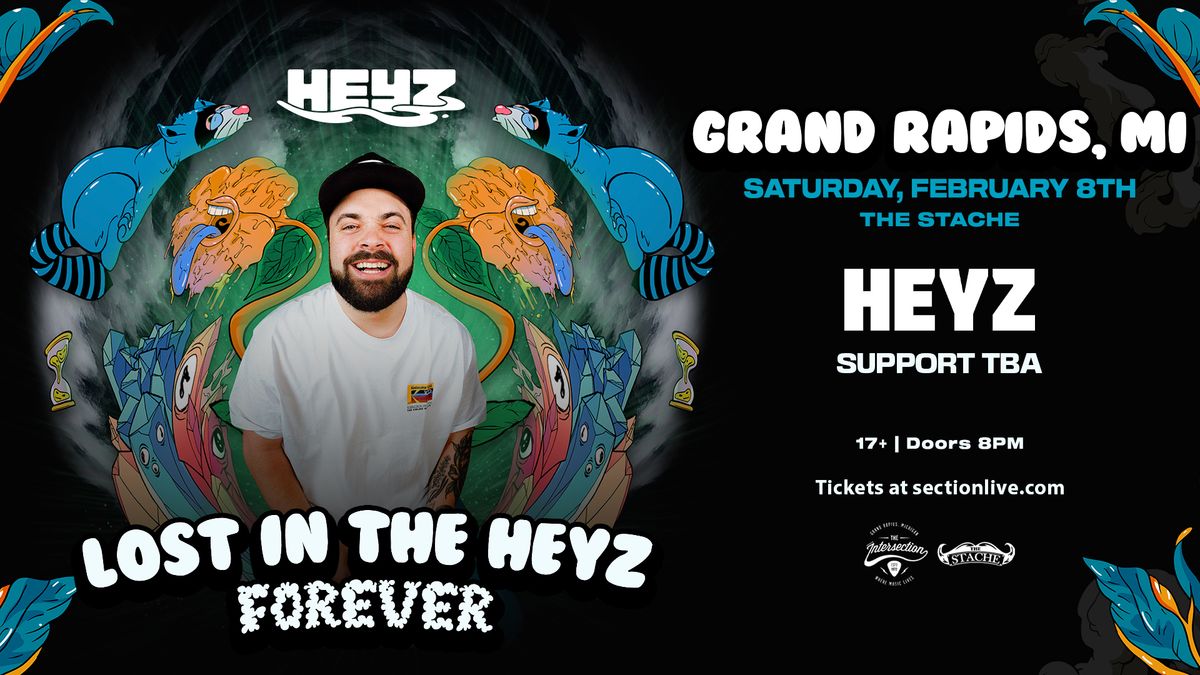 HEYZ- Lost In The Heyz Forever at The Stache - Grand Rapids, MI