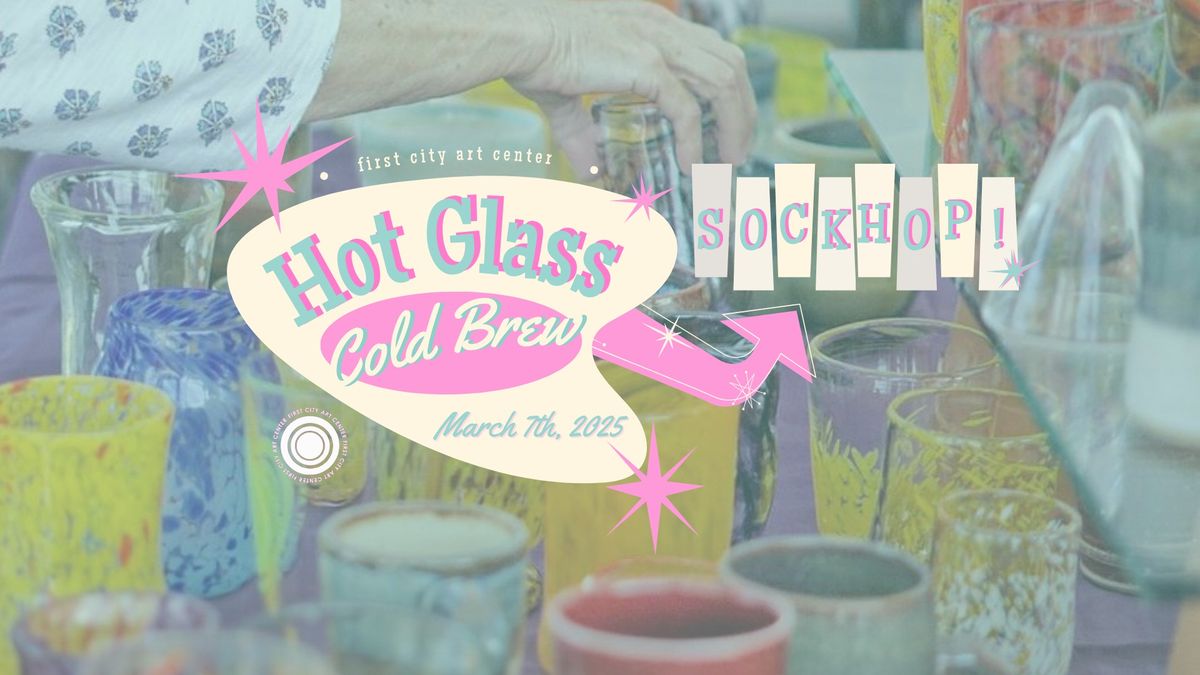 Hot Glass, Cold Brew: Sockhop!