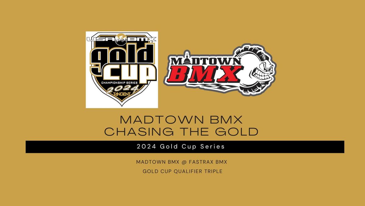 MadTown BMX at Fastrax BMX for Gold Cup Qualifier Triple