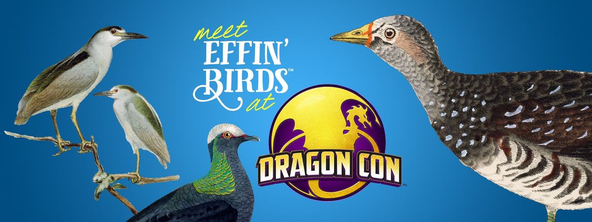 Effin' Birds at Dragon Con