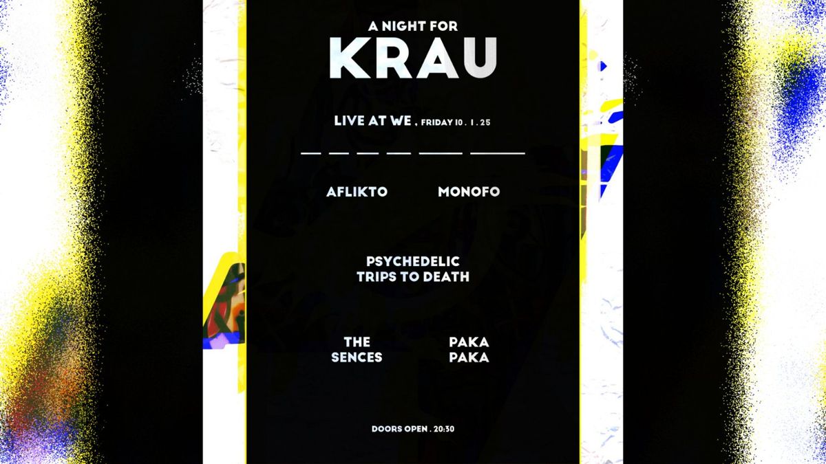  A night for Krau - live at WE | Aflikto - Monofo - Psychedelic Trips to Death - Sences - Paka Paka