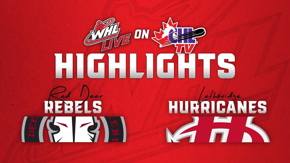 Red Deer Rebels vs. Lethbridge Hurricanes