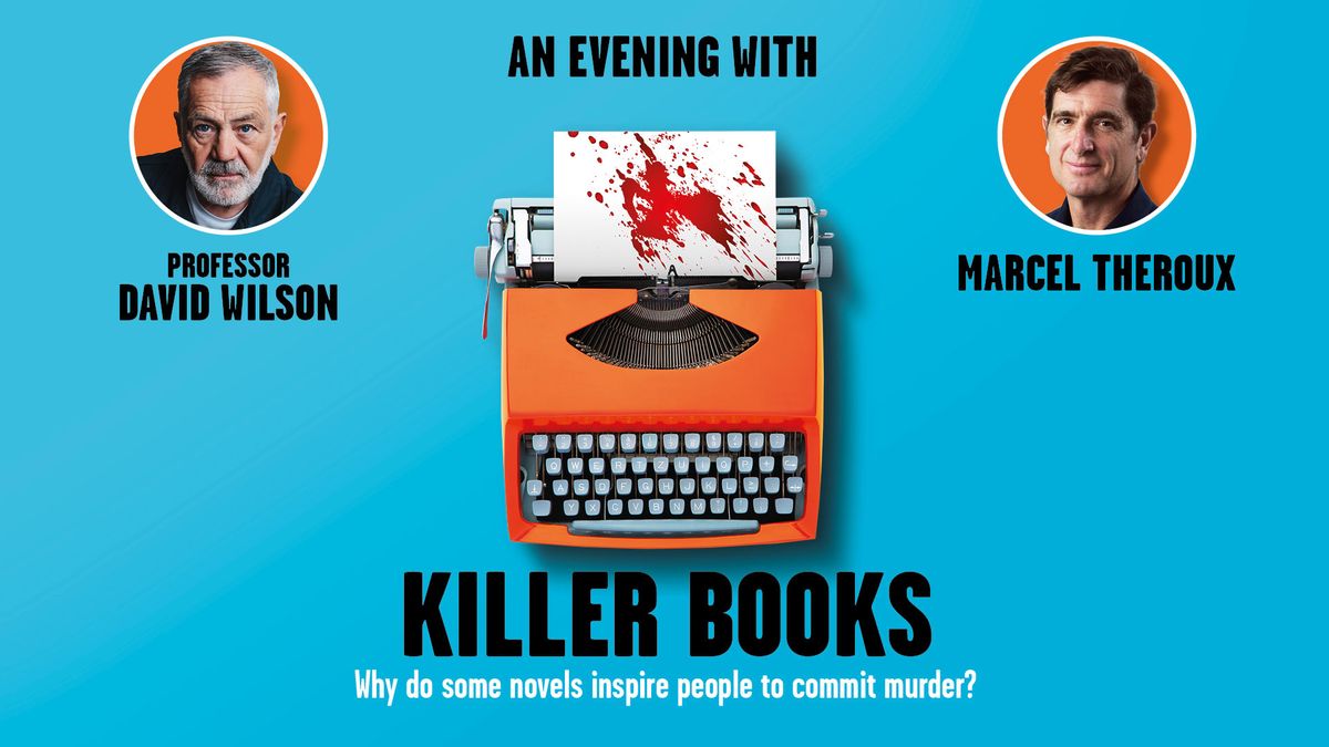 Professor David Wilson & Marcel Theroux: Killer Books