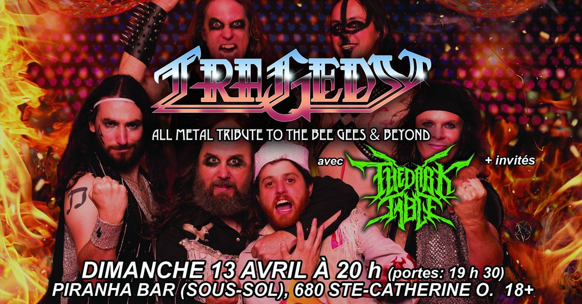 TRAGEDY - All Metal Tribute to the Bee Gees & Beyond, The Dark Table + invit\u00e9s