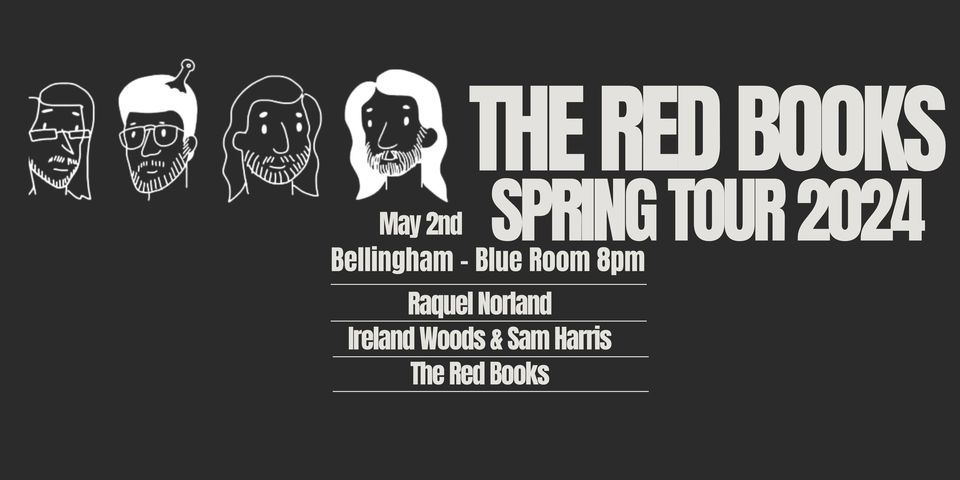 The Blue Room Presents | The Red Books, Ireland Woods & Sam Harris, Raquel Norland