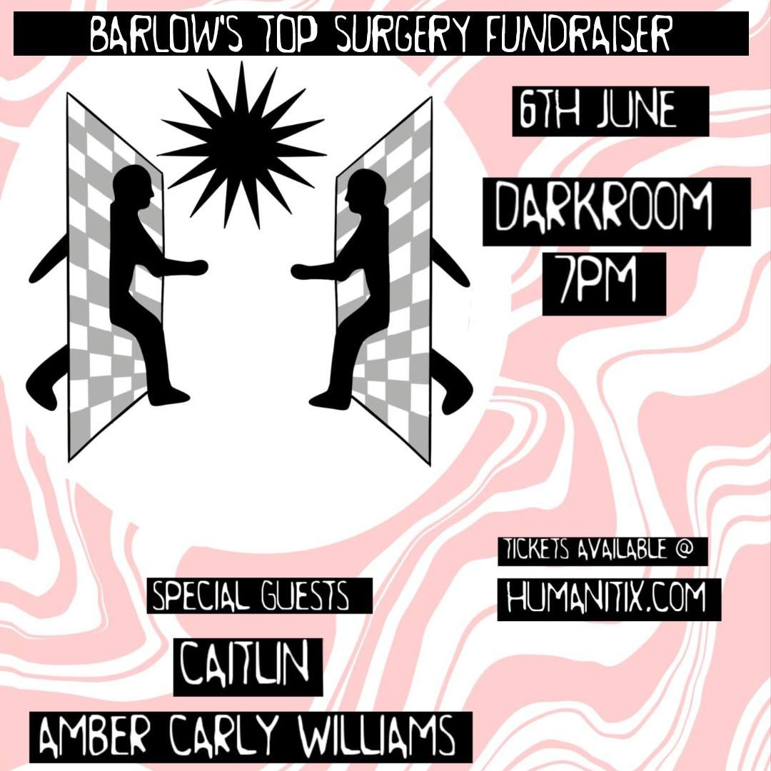 Barlow's Top Surgery Fundraiser ft. Amber Carly Williams & CAITLIN