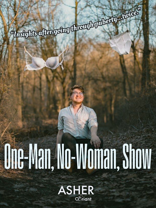 One-Man, No-Woman, Show by \u200bAsher O'Briant