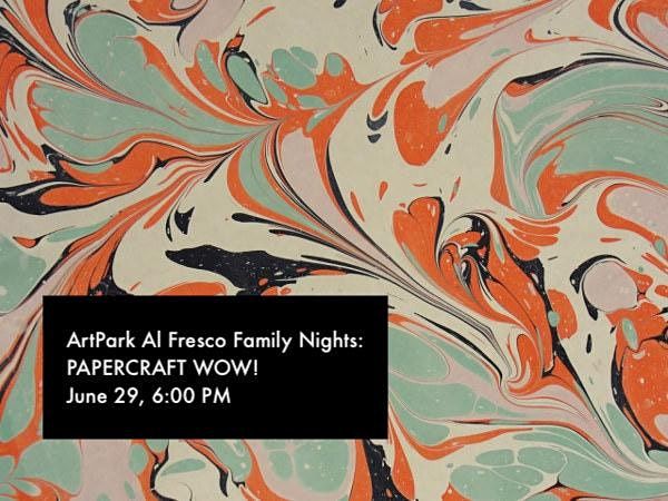 ArtPark Al Fresco Family Nights: Papercraft WOW!
