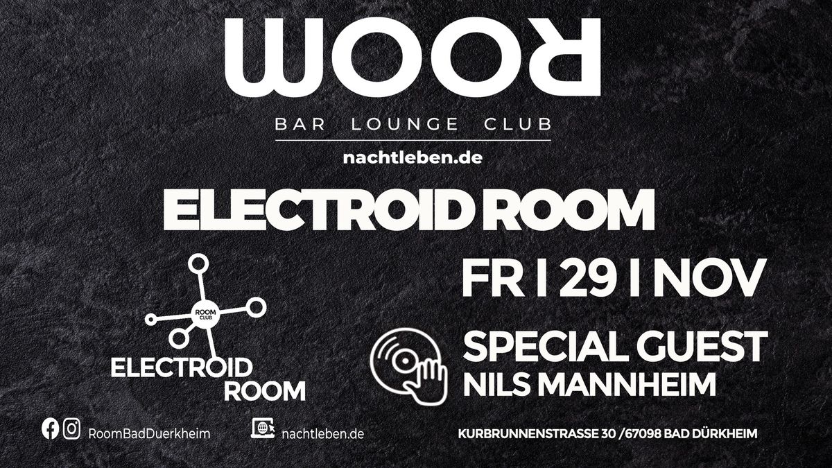 Electroid ROOM Bad D\u00fcrkheim mit Nils Mannheim & Special Guest