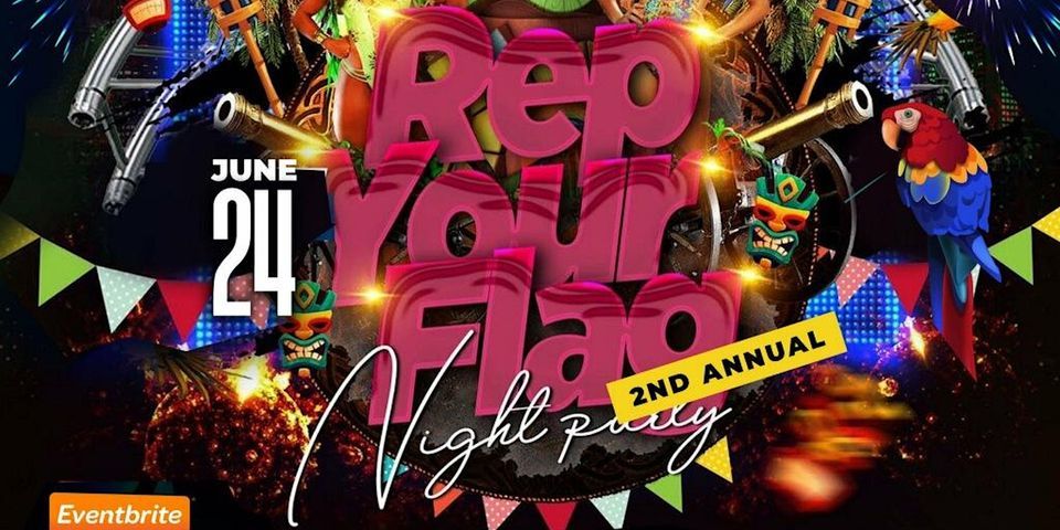 Rep Your Flag Night Party 2nd Annual Carribean Carnival