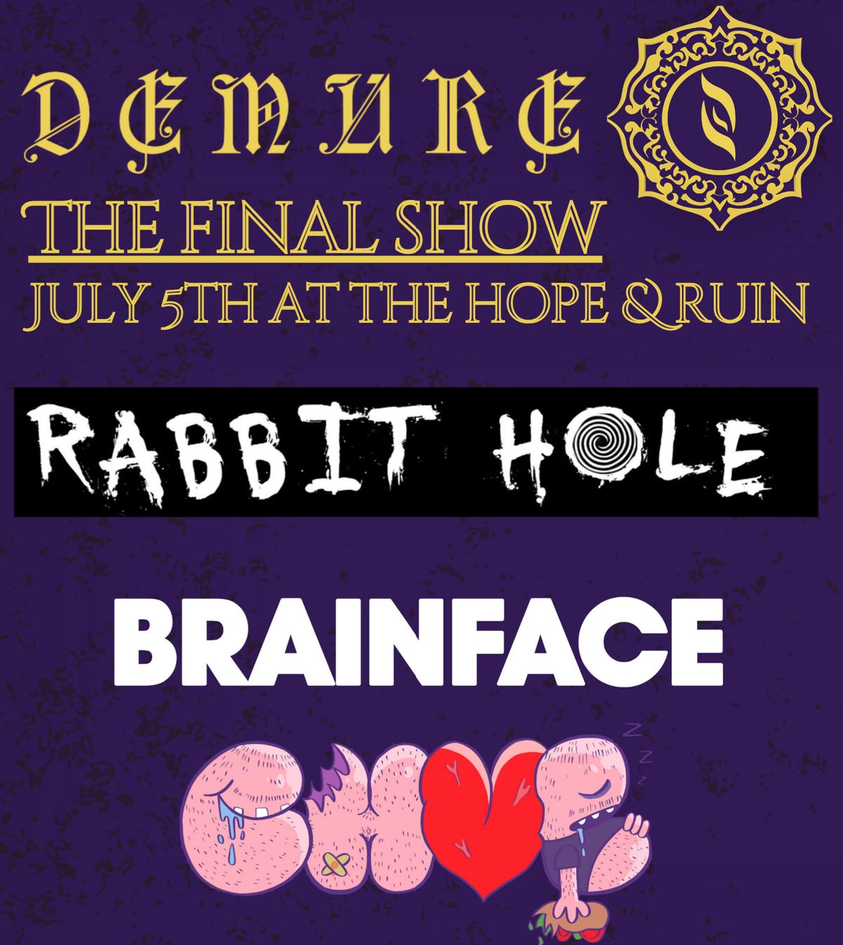 Demure - THE FINAL SHOW, with Rabbithole, Brainface & Chub