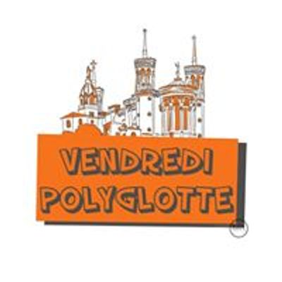 Vendredi Polyglotte Lyon