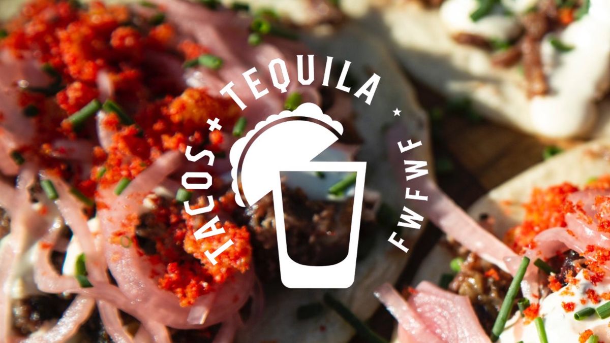 Tacos + Tequila