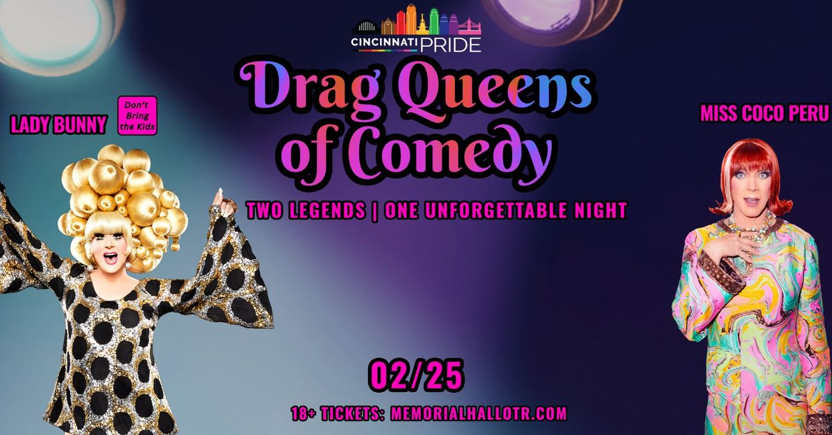 The Drag Queens of Comedy featuring Miss Coco Peru & Lady Bunny