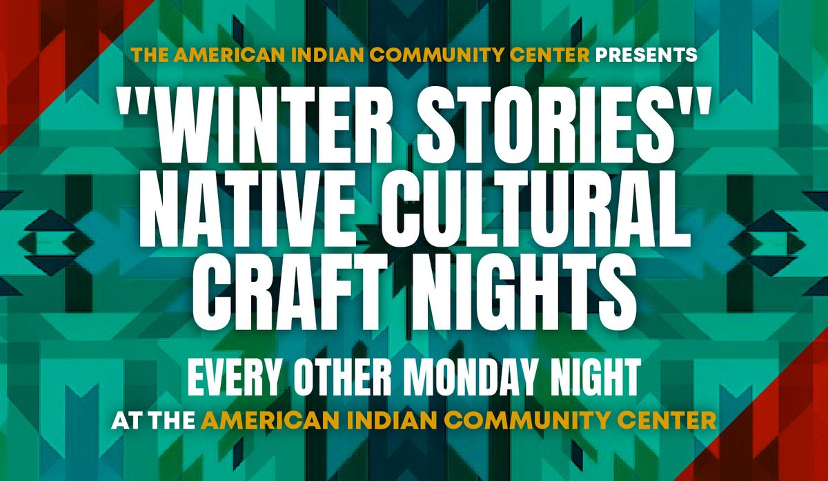 Native Cultural Craft Nights - Every Other Monday @ AICC