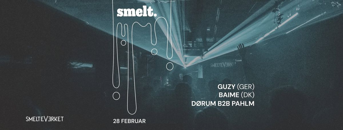 Smelt pres. Baime (DK) & Guzy (DE)