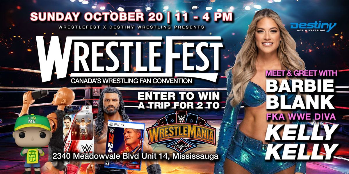 Wrestlefest - Canada's Wrestling Fan Convention - Sunday Oct 20 - Meet & Greet w\/ KELLY KELLY