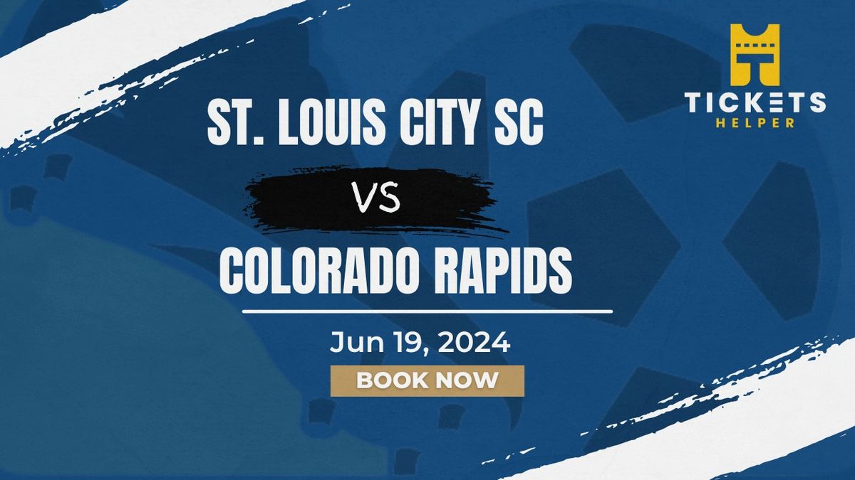 St. Louis City SC vs. Colorado Rapids