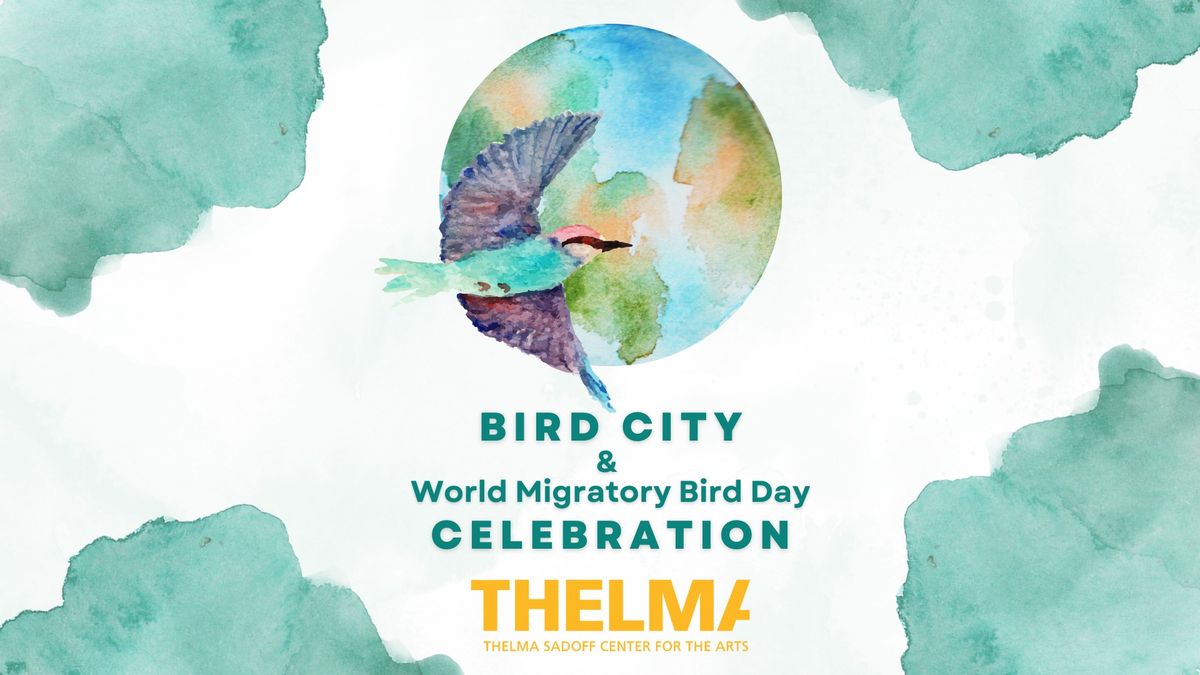 Bird City & World Migratory Bird Day Celebration @ THELMA