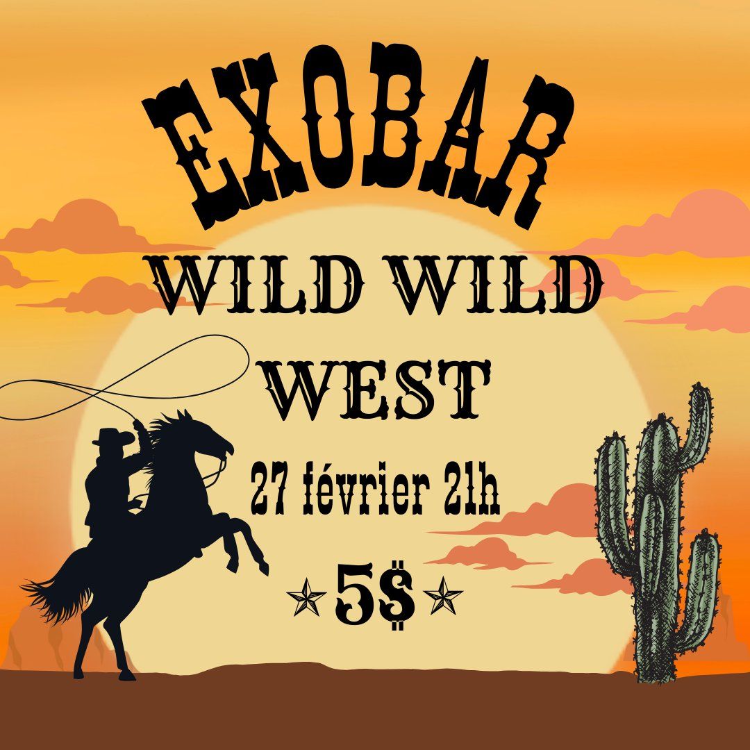 EXOBAR - WILD WILD WEST