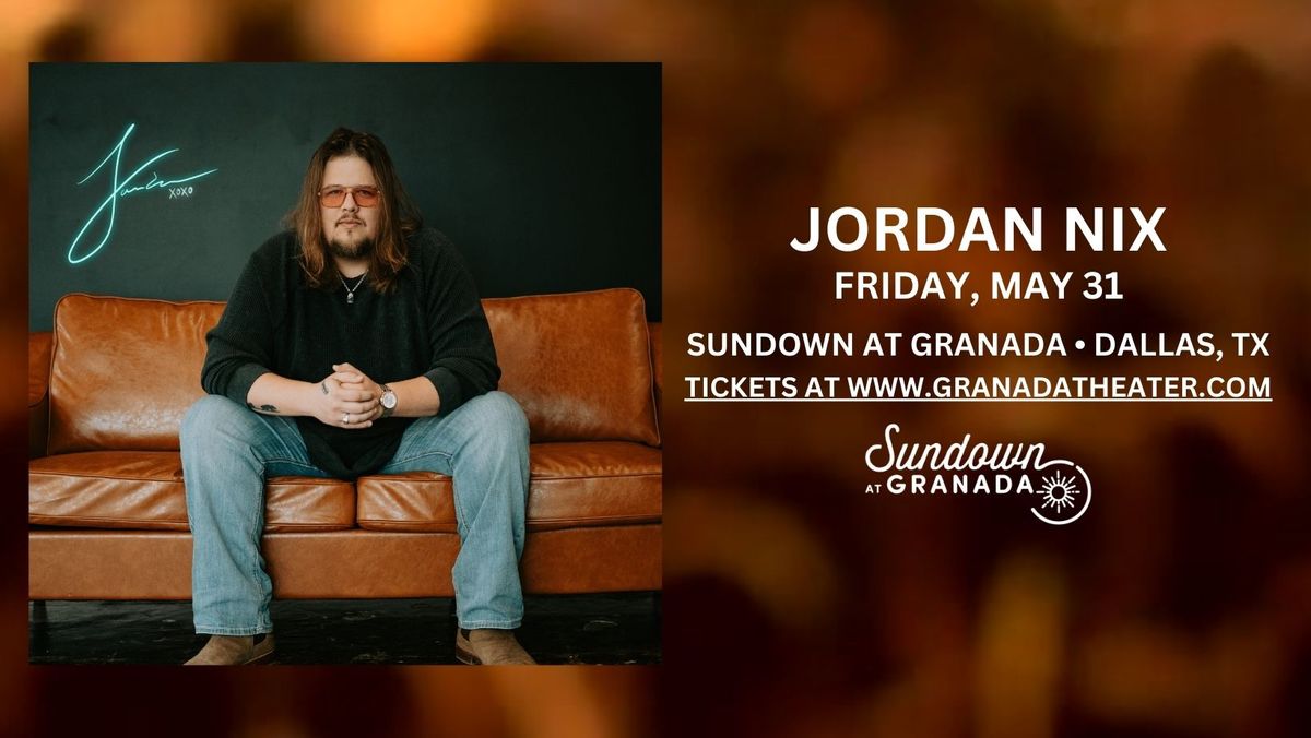 LIVE MUSIC: JORDAN NIX | SUNDOWN AT GRANADA | DALLAS, TX