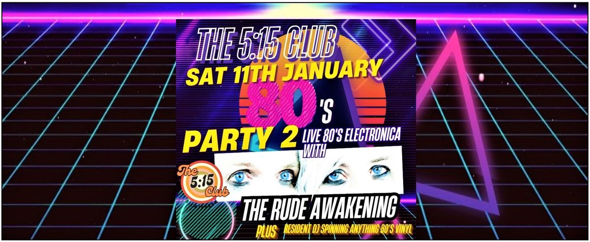 80's Electronica with The Rude Awakening The 5:15 Club