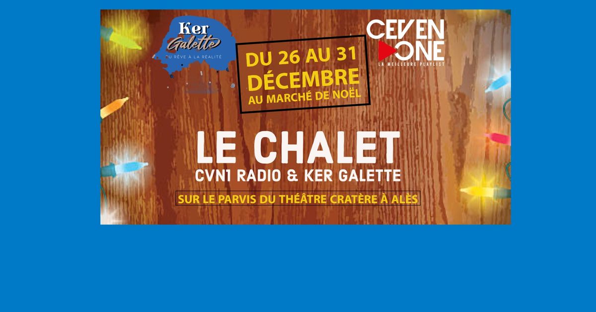 Chalet CenenOne & Ker Galette au march\u00e9 de No\u00ebl Al\u00e8s 